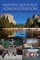 Natural Resource Administration: Wildlife, Fisheries, Forests and Parks 0124046479 Book Cover