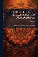 The Sacred Books Of The East Described And Examined: Hindu Series, Volume 3... 1277603898 Book Cover
