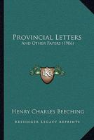 Provincial Letters: And Other Papers 1165800616 Book Cover