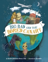 Big Bad and the Bored Canary 0578965291 Book Cover