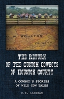 The Return of the Custom Cowboys of Houston County 1662930402 Book Cover
