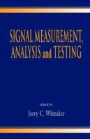 Signal Measurement, Analysis, and Testing 0849300487 Book Cover