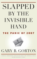 Slapped by the Invisible Hand: The Panic of 2007 0199734151 Book Cover