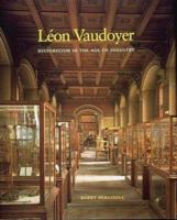 Léon Vaudoyer: Historicism in the Age of Industry 0262023806 Book Cover