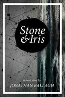 Stone & Iris 0996713832 Book Cover