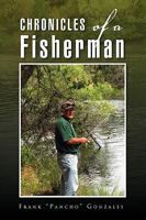 Chronicles of a Fisherman 1441573992 Book Cover