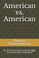 American vs. American: On the Front Lines in the Struggle to Survive the Coronavirus B08L49RLGC Book Cover