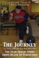 The Journey: The Stan Travis Story from Death to Perfection 1480135887 Book Cover