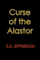 Curse of the Alastor 1520354339 Book Cover