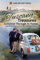 Tuscany Treasures: A Journey Through 31 Towns 1735376124 Book Cover