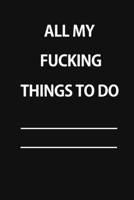 All My Fucking Things To Do: a fun daily planner, to do list, small notebook and handy book!! Simple Elegant Black Cover 1671425375 Book Cover