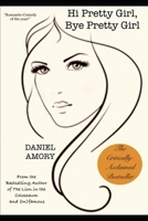 Hi Pretty Girl, Bye Pretty Girl B0FLVGVHC4 Book Cover