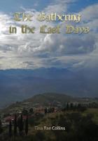 The Gathering in the Last Days 1461154731 Book Cover