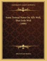 Some Textual Notes on All's Well, That Ends Well 1022015133 Book Cover