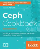 Ceph Cookbook - Second Edition: Practical recipes to design, implement, operate, and manage Ceph storage systems 1788391063 Book Cover