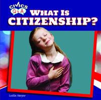 What Is Citizenship? 1448875080 Book Cover