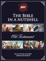 The Bible in a Nutshell: Old Testament: The first 39 books of the Bible explained and unpacked B0GXDLGHT4 Book Cover