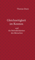 Gleichzeitigkeit im Kosmos: und die Befindlichkeiten des Menschen 3347344227 Book Cover