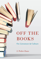 Off the Books: On Literature and Culture 1611175089 Book Cover