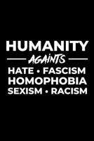 Humanity against hate fascism homophobia sexism racism 1726617505 Book Cover