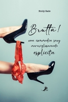 Brutta!: una commedia sexy meravigliosamente esplicita B098RTL143 Book Cover