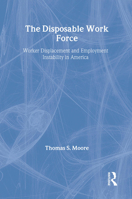 The Disposable Work Force: Worker Displacement and Employment Instabbility in America (Social Institutions and Social Change) 0202305198 Book Cover