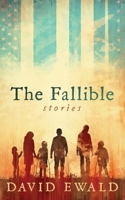 The Fallible: Stories B0CK3MX1YQ Book Cover