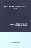 The Rescue of the Third Class on the Titanic: A Revisionist History 0973893419 Book Cover