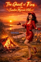 The Ghost of Fire on the Suullar Myraan Hill B0GN2PB7Z1 Book Cover