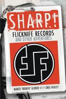 Sharp!: Flicknife Records and Other Adventures 191070542X Book Cover