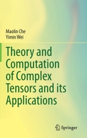 Theory and Computation of Complex Tensors and its Applications 9811520585 Book Cover