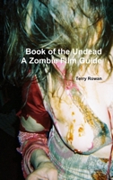 The Book of the Undead A Zombie Film Guide 1257129457 Book Cover