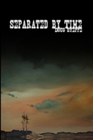 Separated By Time 1430304073 Book Cover