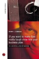 If You Want to Make God Really Laugh Show Him Your Business Plan 0814404987 Book Cover