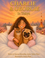 Charlie & Georgie in Tokyo B0HBTRP19W Book Cover