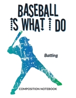 Baseball Is What I Do School Composition Wide-Lined Notebook: Throwing (Sports Composition Notebook) 1705601308 Book Cover