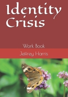 Identity Crisis: Work Book B08N1P183H Book Cover