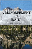 A Disagreement in Idaho 0984413502 Book Cover