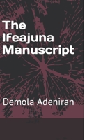 The Ifeajuna Manuscript B0B4WRPWVY Book Cover
