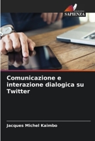 Comunicazione e interazione dialogica su Twitter 6206129772 Book Cover