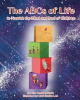 The ABCs of Life to Nourish the Mind and Soul of Children B09MYHKRC2 Book Cover