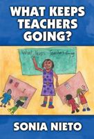What Keeps Teachers Going? 0807743119 Book Cover