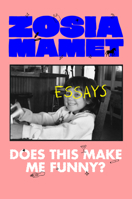 Does This Make Me Funny?: Essays 0593490568 Book Cover