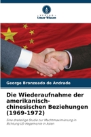 Die Wiederaufnahme der amerikanisch-chinesischen Beziehungen (1969-1972) (German Edition) 6208644887 Book Cover