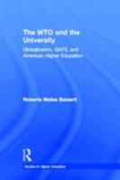 The WTO and the University: Globalization, GATS, and American Higher Education 0415805813 Book Cover