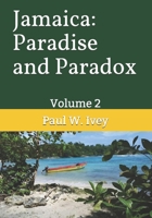 Jamaica: Paradise and Paradox: Volume 2 B0924M2J27 Book Cover