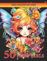 50 FAIRY GIRLS: A magical world ready to be filled with color and fantasy. B0C9SB8MFG Book Cover