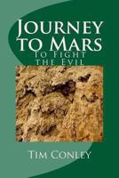 Journey to Mars: To Fight the Evil 1479106798 Book Cover