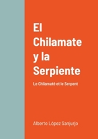El Chilamate y la Serpiente: Le Chilamaté et le Serpent 2493729056 Book Cover