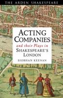 Acting Companies and their Plays in Shakespeare's London 1408146630 Book Cover